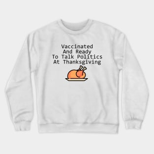 Vaccinated ready to talk politique Crewneck Sweatshirt